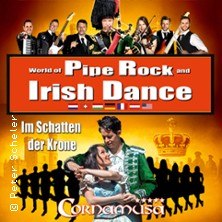Plakat für 'Cornamusa - World of Pipe Rock and Irish Dance' mit Musikern, Tänzern und einer Krone im Hintergrund., © links im Bild