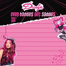 DUEJA - EVEN BADDIES GET SADDIES - Tour 2026, &copy; links im Bild
