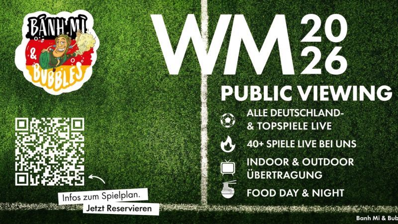 Werbung für Public Viewing der WM 2026 bei Banh Mi & Bubbles in Stuttgart. Alle Deutschland- und Topspiele live, Indoor & Outdoor Übertragung, Food Day & Night., © Banh Mi & Bubbles Werbung für Public Viewing der WM 2026 bei Banh Mi & Bubbles in Stuttgart. Alle Deutschland- und Topspiele live, Indoor & Outdoor Übertragung, Food Day & Night., © Banh Mi & Bubbles