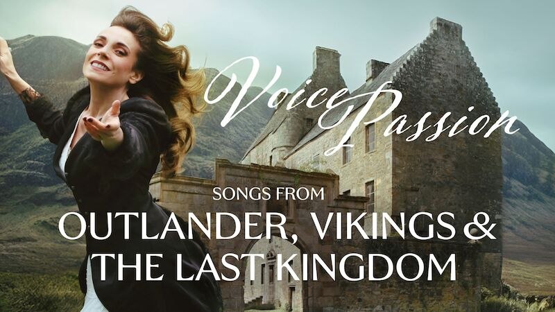 Woman in front of a castle, lettering 'Voice Passion', series 'Outlander, Vikings & The Last Kingdom' mentioned., &copy; Theaterhaus Stuttgart e.V.