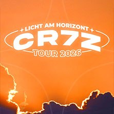 Cr7z - Licht am Horizont Tour 2027, © links im Bild Cr7z - Licht am Horizont Tour 2027, © links im Bild