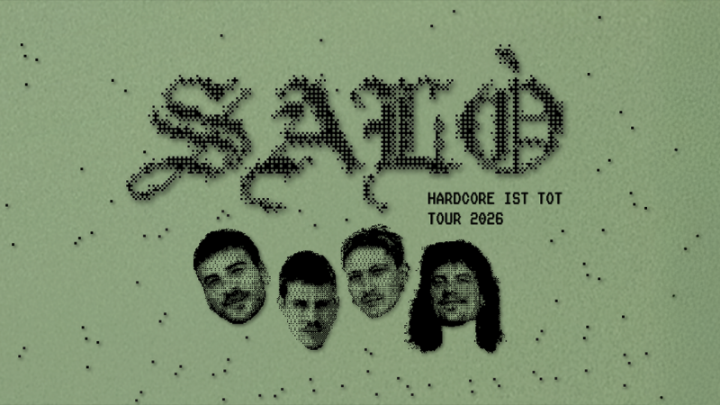 Poster der Band SALÒ für die Hardcore Ist Tot Tour 2026. Der Hintergrund ist grün mit pixelierten Gesichtern der Bandmitglieder., © links im Bild Poster der Band SALÒ für die Hardcore Ist Tot Tour 2026. Der Hintergrund ist grün mit pixelierten Gesichtern der Bandmitglieder., © links im Bild