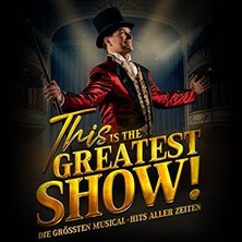 This is THE GREATEST SHOW! - The Greatest Musical Hits of All Time - 2027 Tour, © see on the left This is THE GREATEST SHOW! - The Greatest Musical Hits of All Time - 2027 Tour, © see on the left