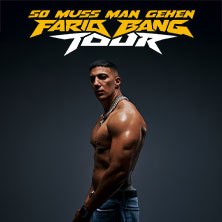 Farid Bang - So Muss Man Gehen - Tour 2026, © links im Bild Farid Bang - So Muss Man Gehen - Tour 2026, © links im Bild