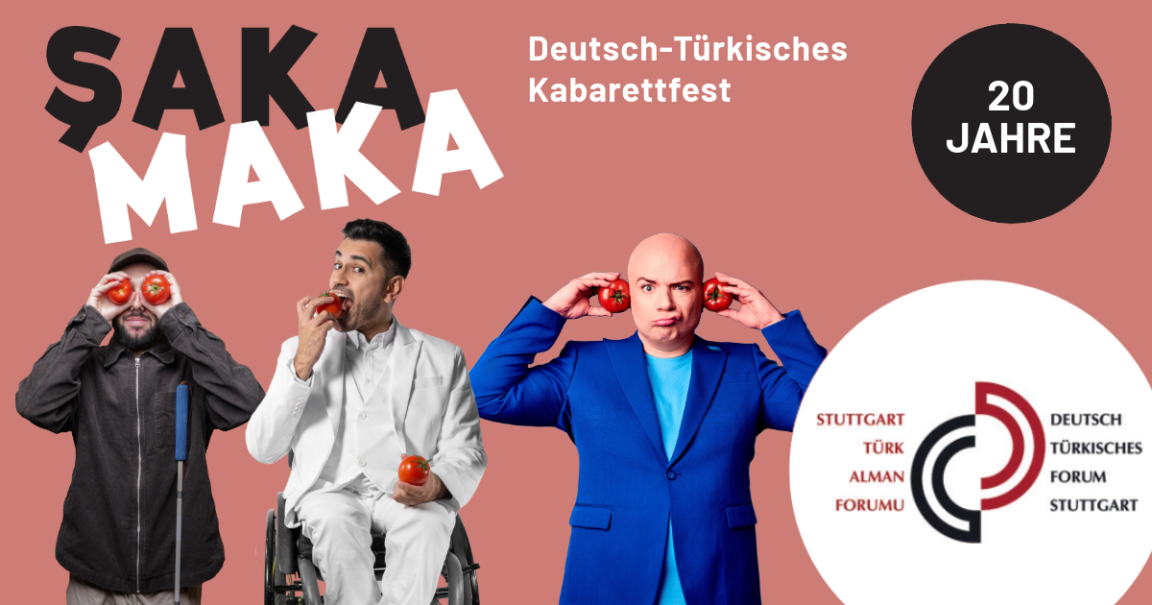 Plakat f&uuml;r das deutsch-t&uuml;rkische Kabarettfest Şaka Maka mit drei Personen, die Tomaten halten. Logo des Deutsch-T&uuml;rkischen Forums Stuttgart ist abgebildet., &copy; Veranstalter/K&uuml;nstler