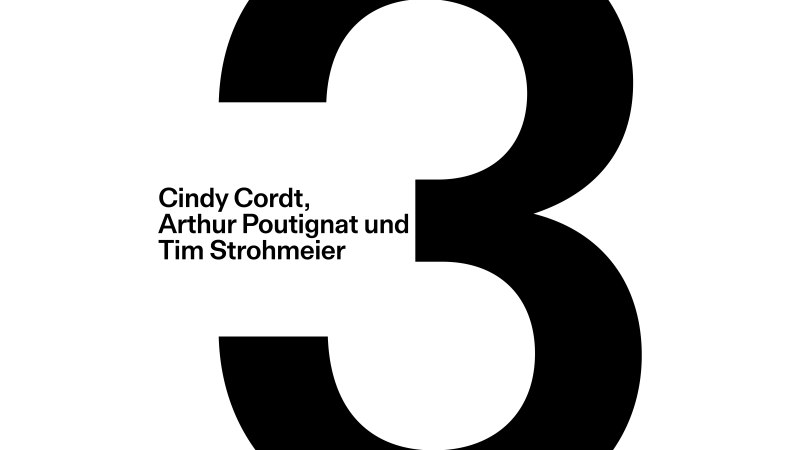 Grafik mit großer schwarzer Zahl 3 und Text: Ménage à trois, Cindy Cordt, Arthur Poutignat und Tim Strohmeier., © Design: Tillack&Knöll Grafik mit großer schwarzer Zahl 3 und Text: Ménage à trois, Cindy Cordt, Arthur Poutignat und Tim Strohmeier., © Design: Tillack&Knöll
