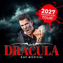 A poster for 'Dracula - The Musical' shows a vampire with bloody teeth and a woman. There are dark clouds in the background. Text: 'Back on tour in 2027!, &copy; links im Bild