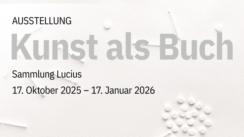 Einladung zur Ausstellung 'Kunst als Buch' der Sammlung Lucius, 17. Oktober 2025 bis 17. Januar 2026. Hintergrund mit strukturiertem Muster., © VG Bild-Kunst, Bonn