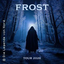 A hooded figure in a frosty forest at night, surrounded by illuminated trees. Lettering: 'Frost Tour 2026'. Mystical atmosphere., © links im Bild A hooded figure in a frosty forest at night, surrounded by illuminated trees. Lettering: 'Frost Tour 2026'. Mystical atmosphere., © links im Bild