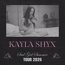 Kayla Shyx – Sad Girl Summer TOUR 2026, © links im Bild
