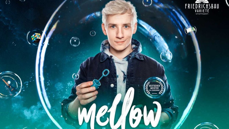 Mellow – Blow Your Mind! Magie & Illusionen Live!, © Friedrichsbau Varieté Mellow – Blow Your Mind! Magie & Illusionen Live!, © Friedrichsbau Varieté