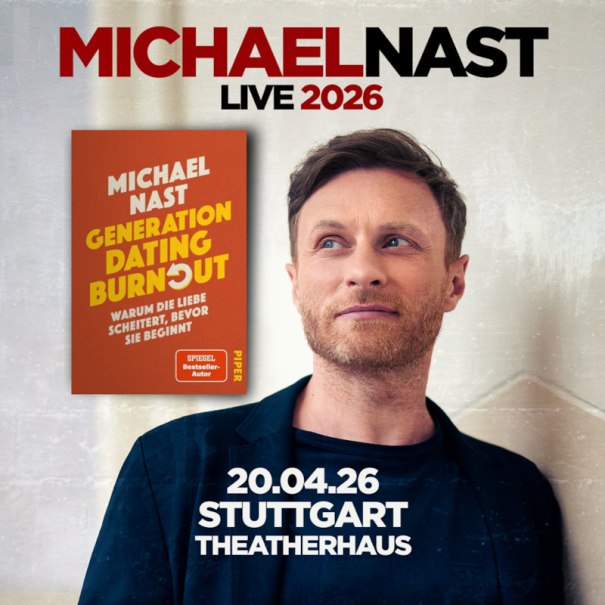 Poster for Michael Nast Live 2026 in Stuttgart. Book cover of 'Generation Dating Burnout' and date 20.04.26 at the Theaterhaus., &copy; Michael Nast