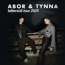 Abor & Tynna - Bittersüß - Tour 2025, © links im Bild Abor & Tynna - Bittersüß - Tour 2025, © links im Bild