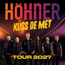 H&ouml;hner - K&uuml;ss de met Tour 2027, &copy; links im Bild
