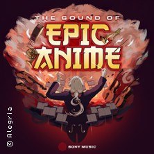 The Sound of Epic Anime, © links im Bild