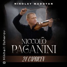 Niccolò Paganini “24 Capricen” - mit Nikolay Madoyan, © links im Bild Niccolò Paganini “24 Capricen” - mit Nikolay Madoyan, © links im Bild