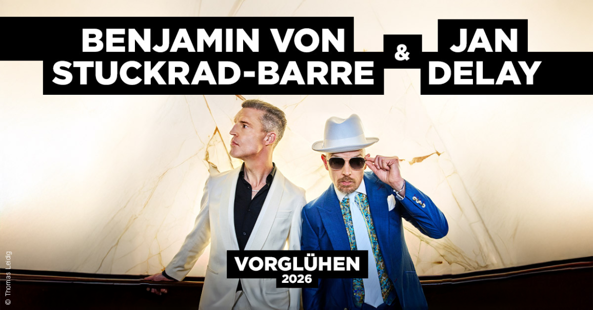Zwei stilvoll gekleidete M&auml;nner posieren vor einem hellen Hintergrund. Oben stehen die Namen Benjamin von Stuckrad-Barre und Jan Delay, darunter 'Vorgl&uuml;hen 2026'., &copy; links im Bild