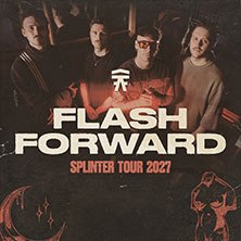 Flash Forward - Splinter Tour 2027, © links im Bild Flash Forward - Splinter Tour 2027, © links im Bild