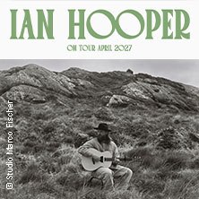 Ian Hooper - On Tour April 2027, © links im Bild Ian Hooper - On Tour April 2027, © links im Bild