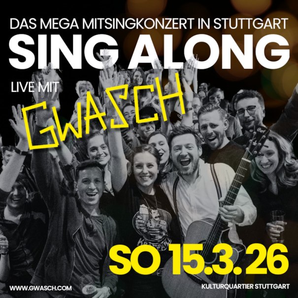 Menschenmenge bei einem Konzert in Stuttgart, lächelnd und jubelnd. Text: "Sing Along mit Gwasch" und Datum "So 15.3.26" im Kulturquartier Stuttgart., © Jens Schmelzle
