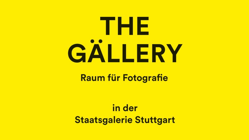Yellow poster with black text: THE G&Auml;LLERY - Space for Photography in the Staatsgalerie Stuttgart., &copy; Staatsgalerie Stuttgart