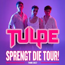 TULPE | SPRENGT DIE TOUR!, &copy; links im Bild