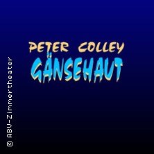 Blauer Hintergrund mit dem Text 'Peter Colley G&auml;nsehaut' in auff&auml;lliger Schrift., &copy; links im Bild