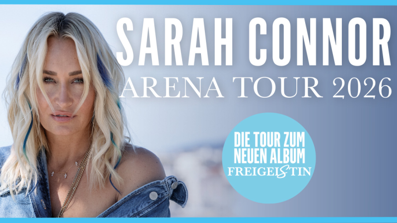 Werbung f&uuml;r Sarah Connors Arena-Tour 2026 mit Bild der S&auml;ngerin und Hinweis auf das neue Album 'FreiGeist'., &copy; links im Bild