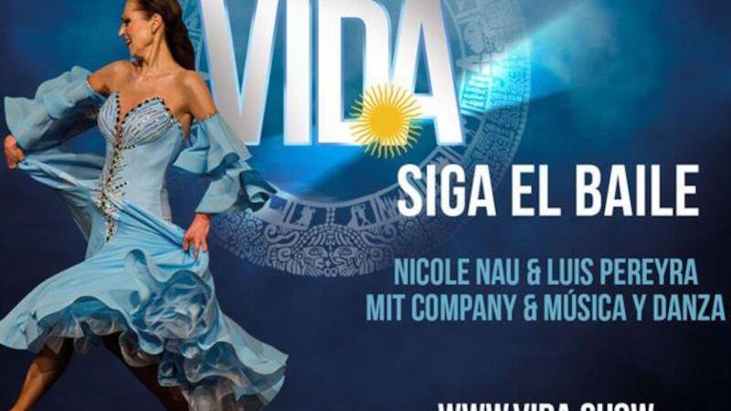 Werbeplakat f&uuml;r die argentinische Show VIDA mit einer tanzenden Frau in einem blauen Kleid. Text: "Siga el Baile" und Informationen zur Show., &copy; C2 Concerts GmbH