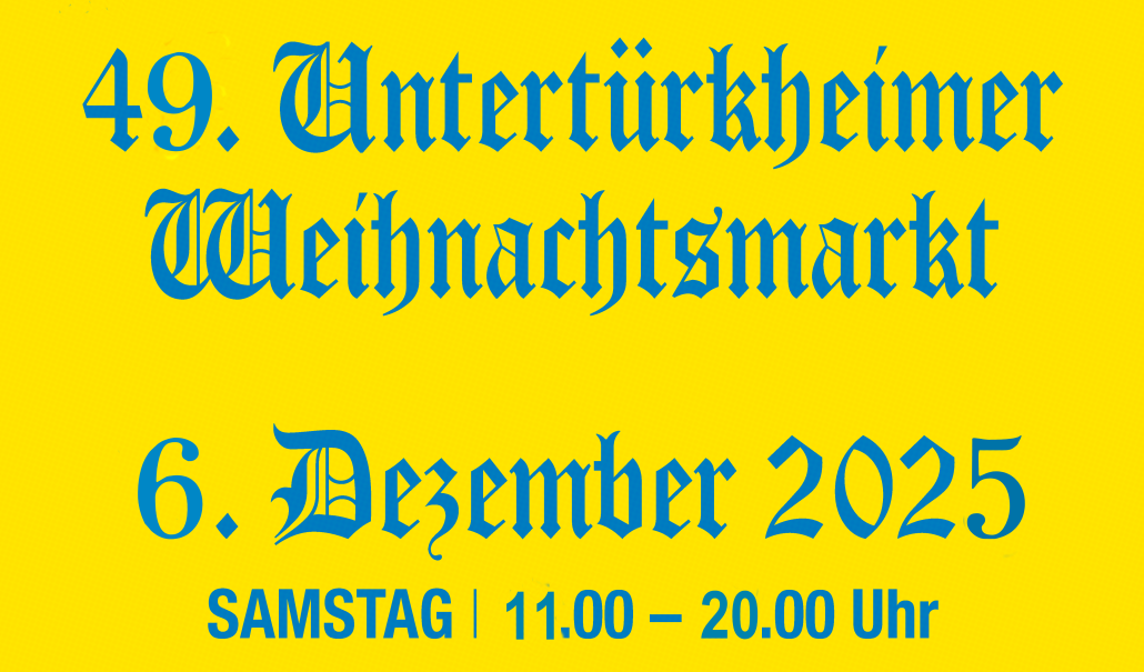 Plakat für den 49. Untertürkheimer Weihnachtsmarkt am 6. Dezember 2025, Samstag, 11:00 bis 20:00 Uhr. Gelber Hintergrund, blaue Schrift., © IHGV Untertürkheim