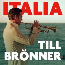 A man in a light-colored suit plays the trumpet in front of a sea background. At the top is 'ITALIA', at the bottom 'TILL BR&Ouml;NNER'., &copy; see on the left