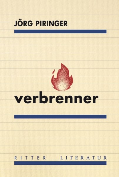 Buchcover von 'verbrenner' von Jörg Piringer. Beige Hintergrund mit blauer Schrift und rotem Flammensymbol. Verlag: Ritter Literatur., © Literaturhaus Stuttgart