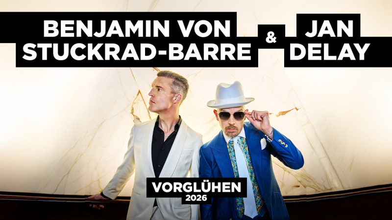 Zwei stilvoll gekleidete M&auml;nner posieren vor einem hellen Hintergrund. Oben stehen die Namen Benjamin von Stuckrad-Barre und Jan Delay, darunter 'Vorgl&uuml;hen 2026'., &copy; links im Bild