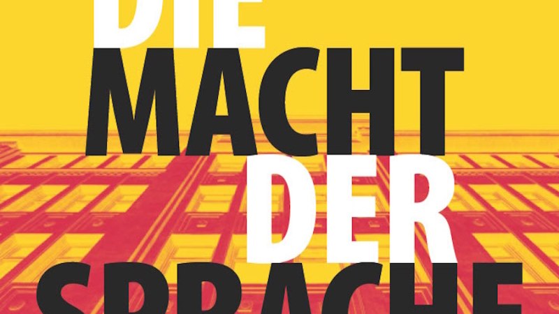 Die Macht der Sprache, © Literaturhaus Die Macht der Sprache, © Literaturhaus