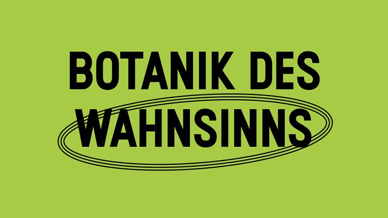 Botanik des Wahnsinns, © Württembergische Staatstheater Stuttgart Botanik des Wahnsinns, © Württembergische Staatstheater Stuttgart