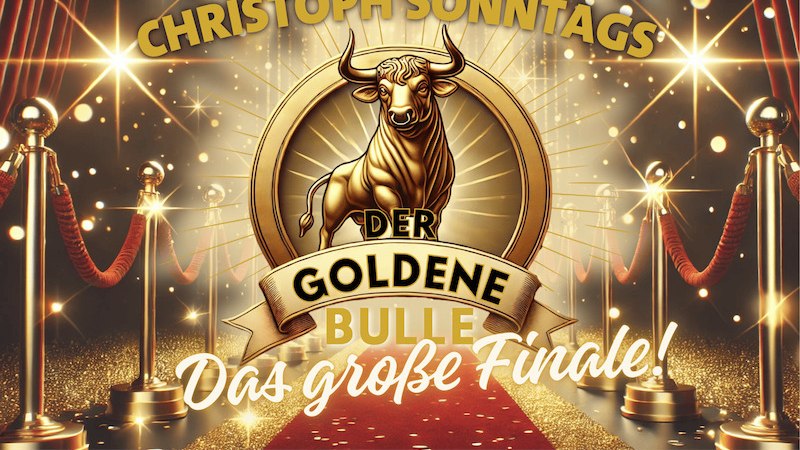 Poster für 'Der goldene Bulle' mit rotem Teppich, goldener Bulle und Lichtern. Titel: Christoph Sonntags Der goldene Bulle - Das große Finale., © HOC Events Poster für 'Der goldene Bulle' mit rotem Teppich, goldener Bulle und Lichtern. Titel: Christoph Sonntags Der goldene Bulle - Das große Finale., © HOC Events