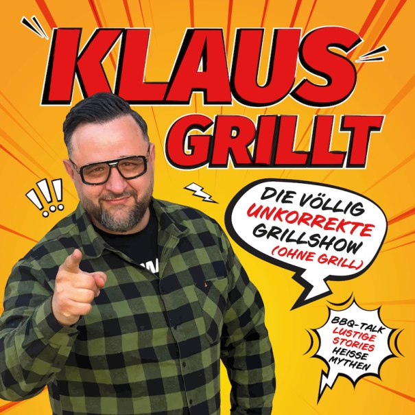 KLAUS GRILLT - Die v&ouml;llig unkorrekte Grillshow (ohne Grill)!, &copy; Depro Entertainment GmbH