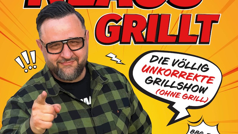 KLAUS GRILLT - Die völlig unkorrekte Grillshow (ohne Grill)!, © Depro Entertainment GmbH KLAUS GRILLT - Die völlig unkorrekte Grillshow (ohne Grill)!, © Depro Entertainment GmbH