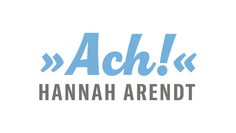 Grafik mit dem Text 'Ach!' in blauer Schrift und 'Hannah Arendt' in grauer Schrift darunter., © Literaturhaus Stuttgart Grafik mit dem Text 'Ach!' in blauer Schrift und 'Hannah Arendt' in grauer Schrift darunter., © Literaturhaus Stuttgart