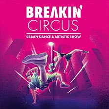Breakin' Circus - Urban Dance & Artistic Show, &copy; links im Bild