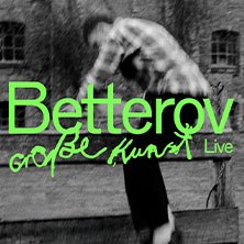Betterov - Große Kunst-Tour, © links im Bild
