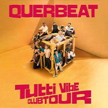 QUERBEAT - TUTTI VIBE CLUB TOUR, &copy; links im Bild