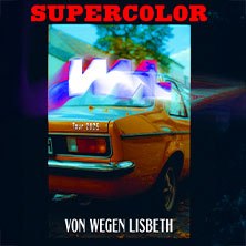 Von Wegen Lisbeth - Supercolor Tour 2025, © links im Bild Von Wegen Lisbeth - Supercolor Tour 2025, © links im Bild