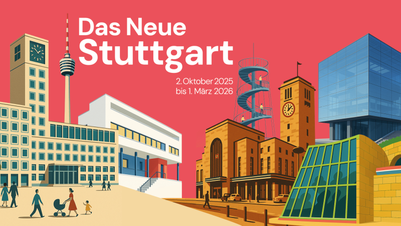 Illustration of Stuttgart landmarks against a red background. Text: The New Stuttgart, 2 October 2025 to 1 March 2026., &copy; Laut und Schoen