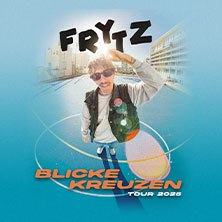 frytz - Blicke Kreuzen Tour, © links im Bild frytz - Blicke Kreuzen Tour, © links im Bild