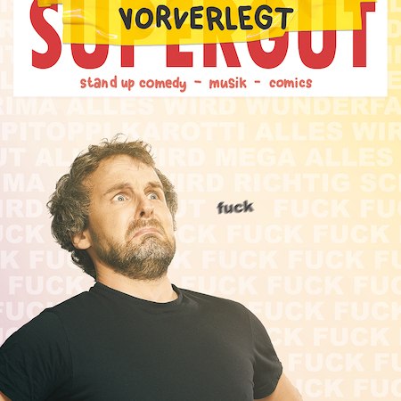 Plakat von Tino Bomelino mit dem Text 'Alles wird supergut' und 'Wegen Apokalypse vorverlegt'. Ein Mann schaut besorgt., &copy; Rosenau Kultur e.V.