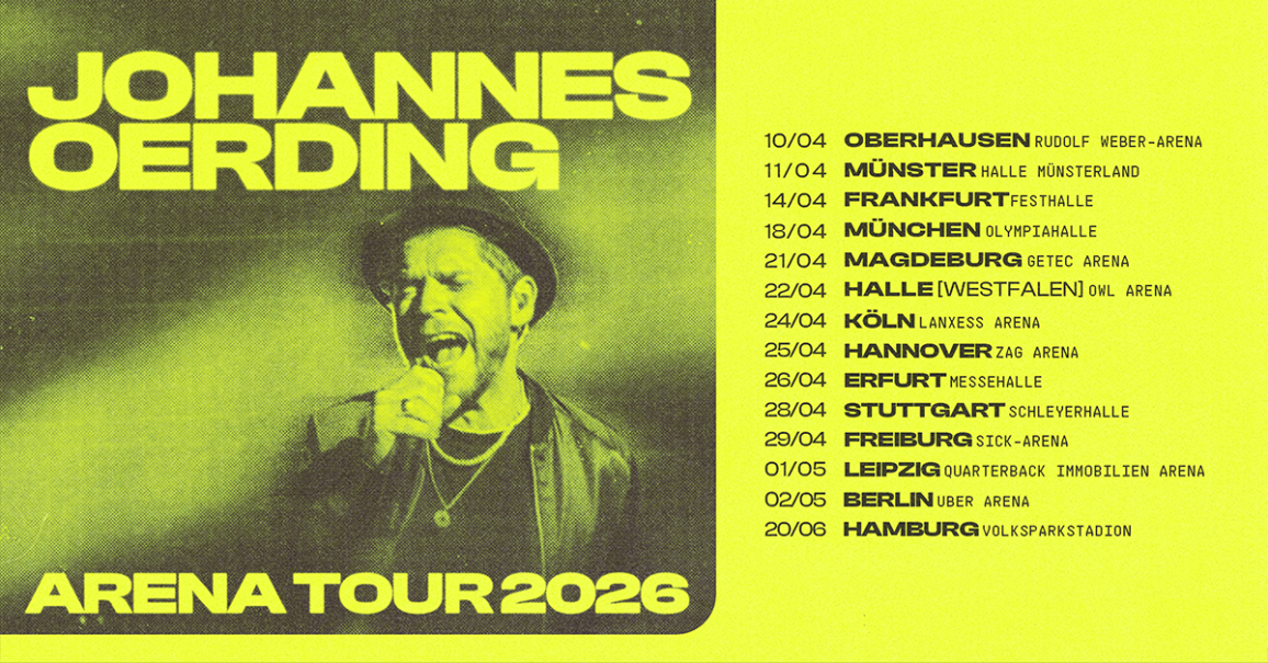 Plakat für Johannes Oerdings Arena Tour 2026 mit Tourdaten in verschiedenen deutschen Städten und einem Bild des Sängers beim Singen., © links im Bild Plakat für Johannes Oerdings Arena Tour 2026 mit Tourdaten in verschiedenen deutschen Städten und einem Bild des Sängers beim Singen., © links im Bild