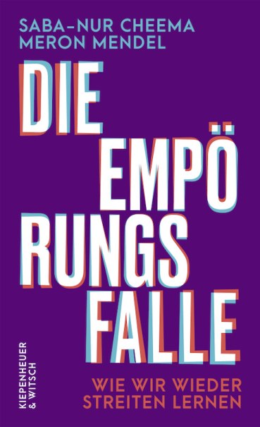 Die Emp&ouml;rungsfalle. Wie wir wieder streiten lernen, &copy; Verlag