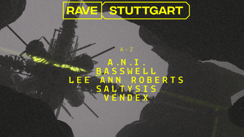 Ein Poster für das Event 'RAVE STUTTGART' mit Künstlern wie A.N.I., Basswell, Lee Ann Roberts, Saltysis und Vendex. Dunkles Design mit gelbem Text., © links im Bild Ein Poster für das Event 'RAVE STUTTGART' mit Künstlern wie A.N.I., Basswell, Lee Ann Roberts, Saltysis und Vendex. Dunkles Design mit gelbem Text., © links im Bild