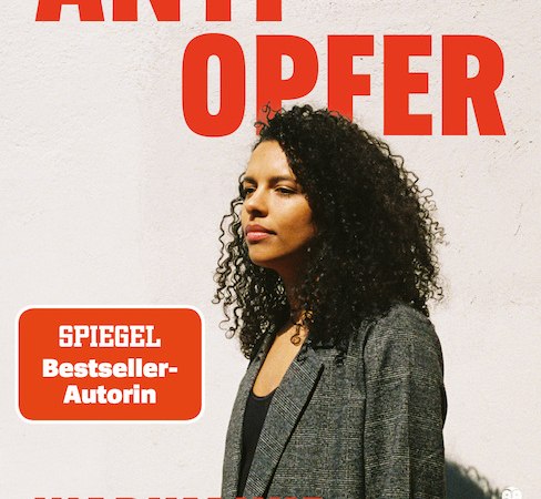 Anti Opfer. Warum wir Verletzlichkeit verachten, &copy; Verlag